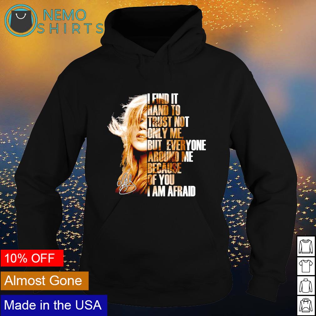 Kelly Clarkson I find it hand to trust not only me - Adult & Kids T-Shirts, Sweatshirts & Hoodies apparel design preview 2
