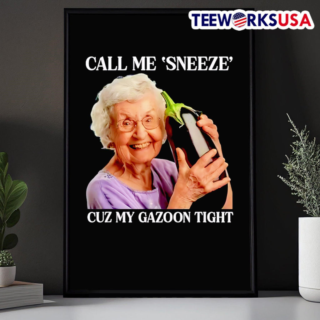 Call me sneeze cuz my Gazoon tight - Adult & Kids T-Shirts, Sweatshirts & Hoodies apparel design preview 5