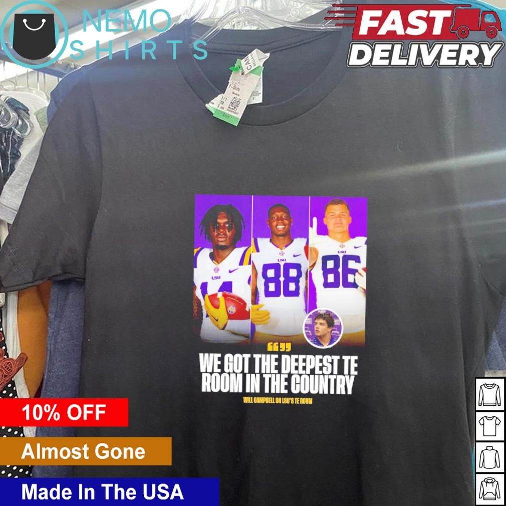 Will Campbell on LSU Tigers's TE room we got the - Adult & Kids T-Shirts, Sweatshirts & Hoodies apparel design preview 5