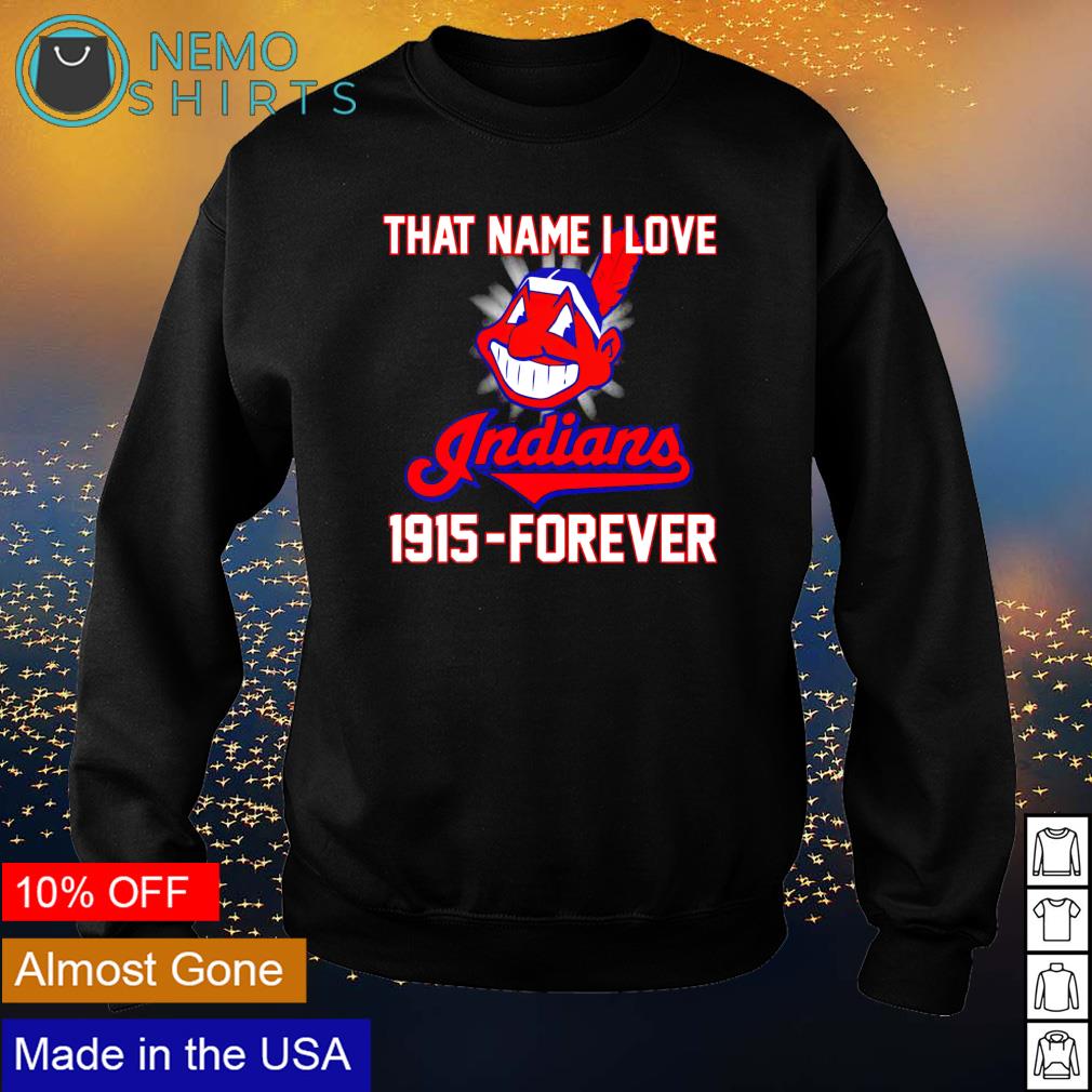 Indians that name I love 1915 forever - Adult & Kids T-Shirts, Sweatshirts & Hoodies apparel design preview 4