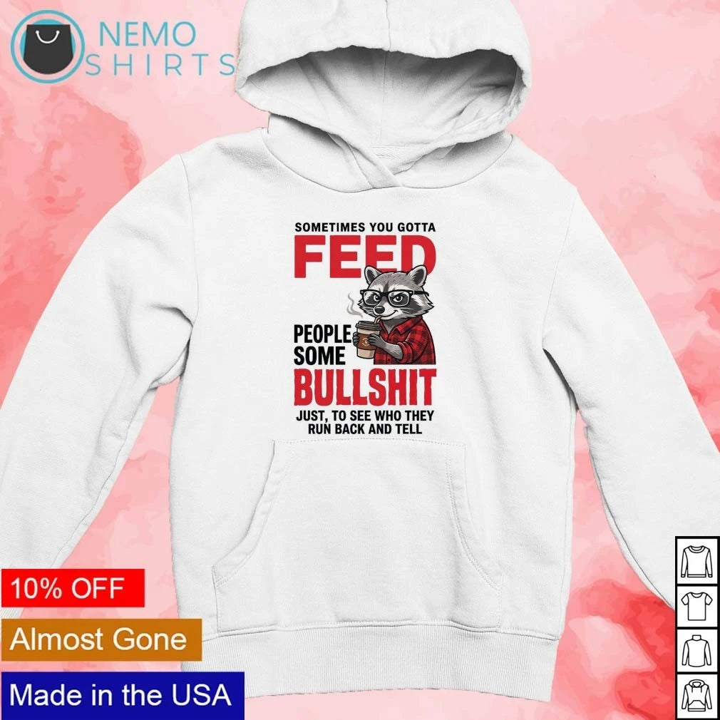 Raccoon Sometimes You Gotta Feed People Some Bullshit - Adult & Kids T-Shirts, Sweatshirts & Hoodies apparel design preview 2