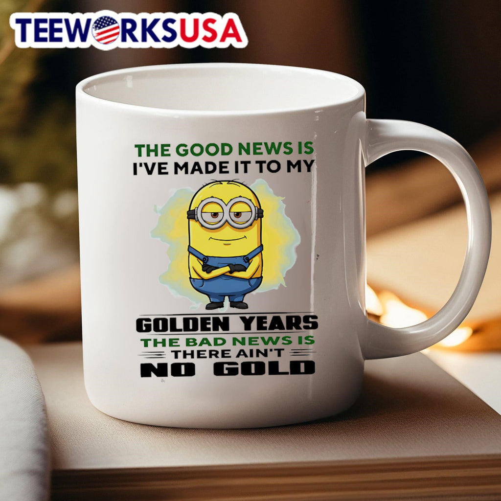 Minion the good news is I've made it to my golden - Adult & Kids T-Shirts, Sweatshirts & Hoodies apparel design preview 4