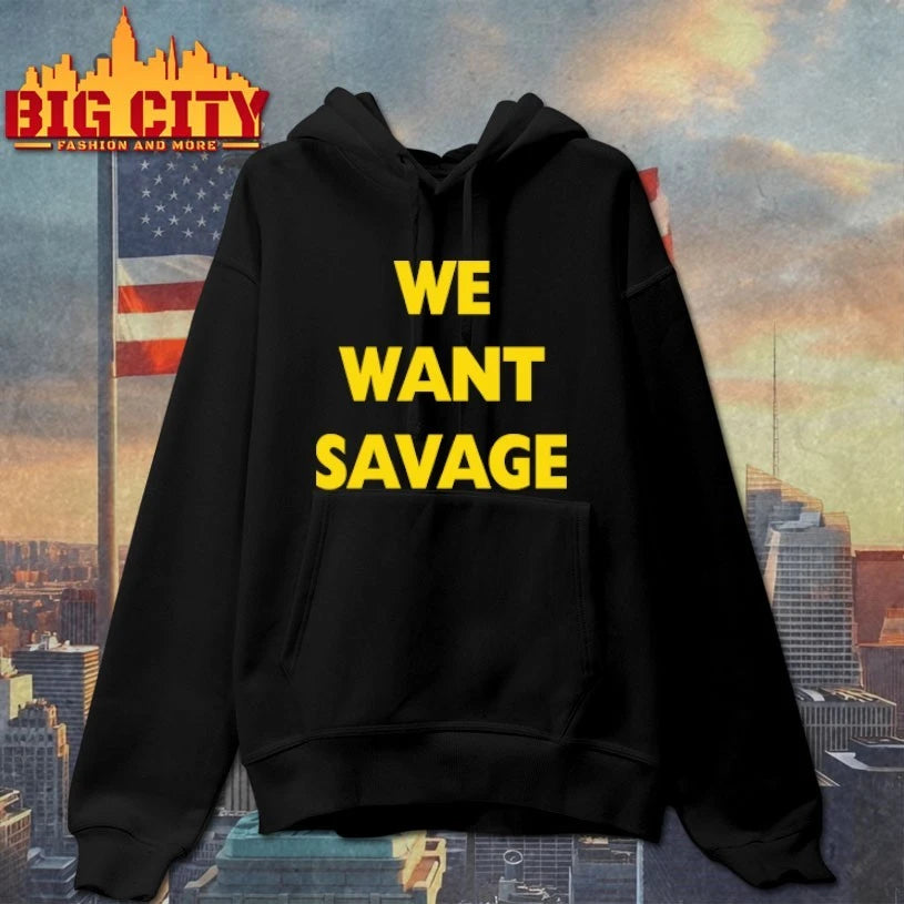 We Want Savage - Adult & Kids T-Shirts, Sweatshirts & Hoodies apparel design preview 2
