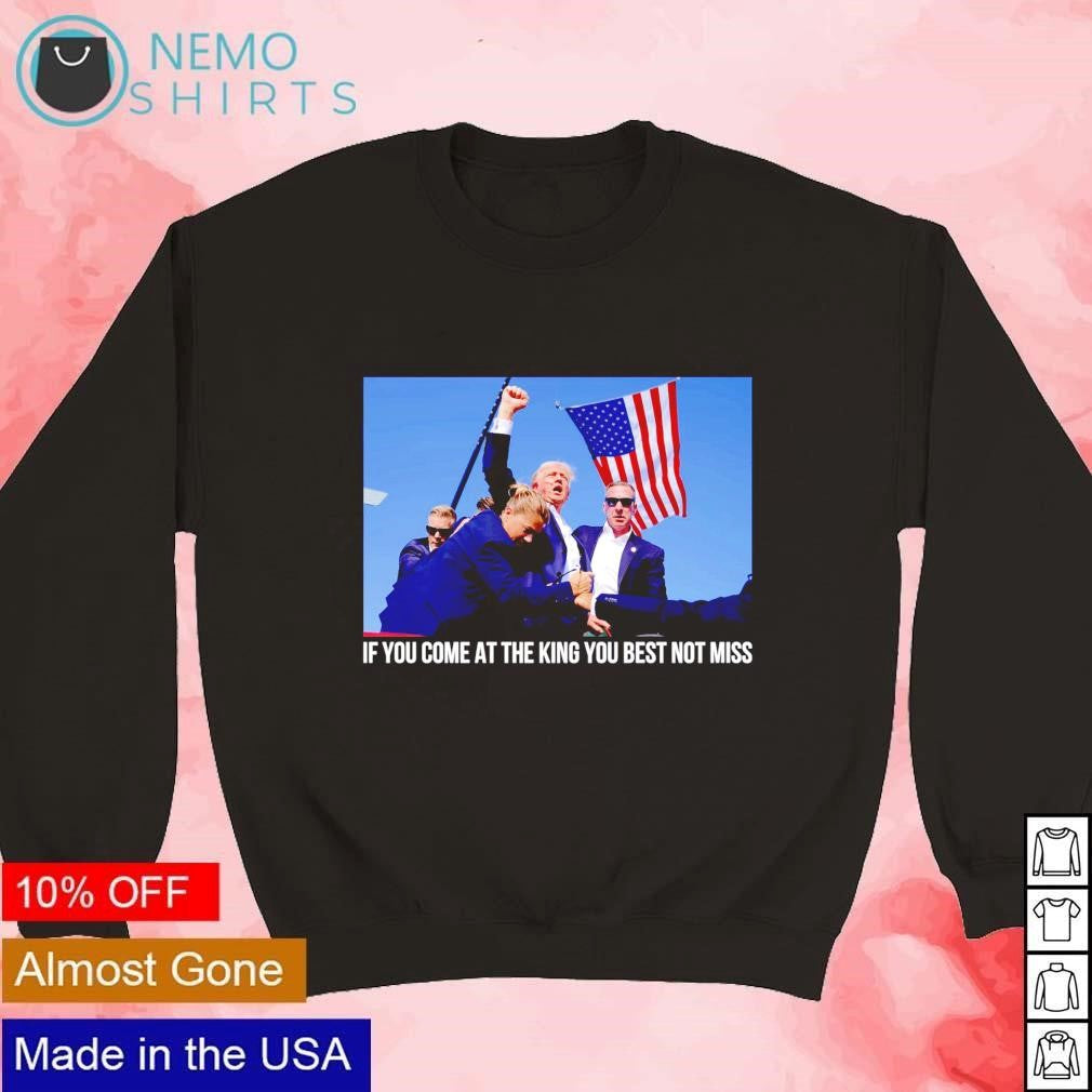 If you come at the King best not missed Trump - Adult & Kids T-Shirts, Sweatshirts & Hoodies apparel design preview 3
