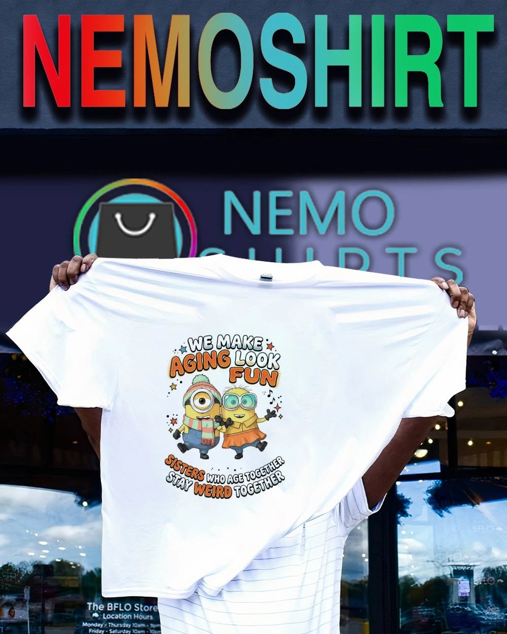 Minions we make aging look fun sisters who age - Adult & Kids T-Shirts, Sweatshirts & Hoodies apparel design preview 1