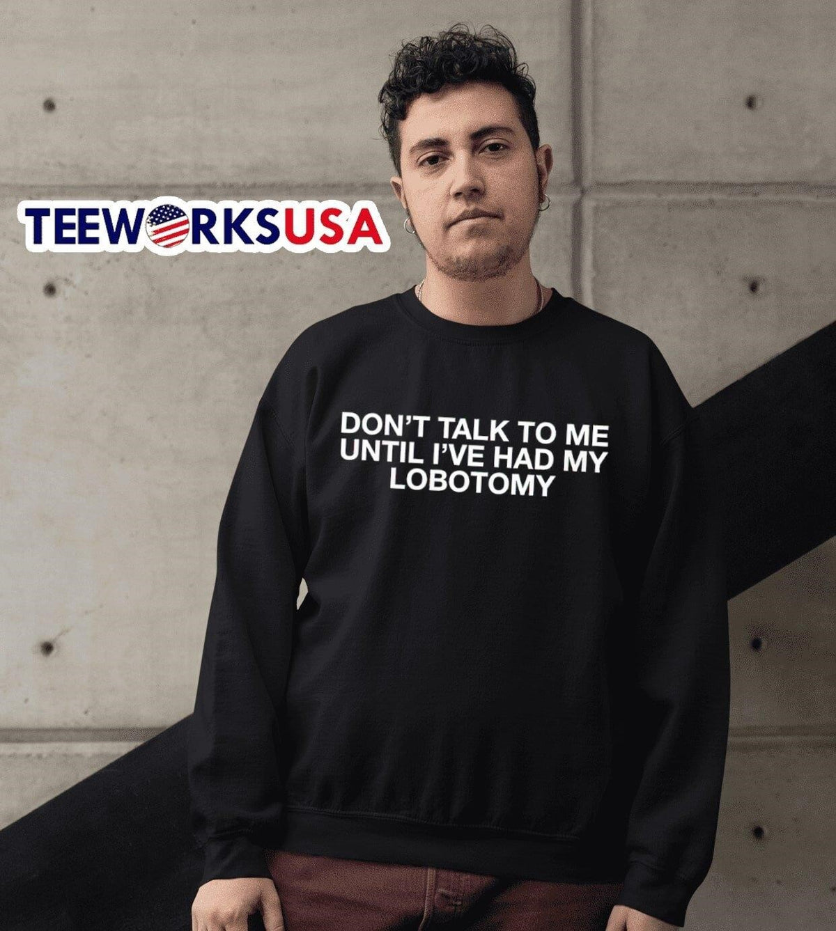 Don't talk to me until I've had my lobotomy - Adult & Kids T-Shirts, Sweatshirts & Hoodies apparel design preview 3