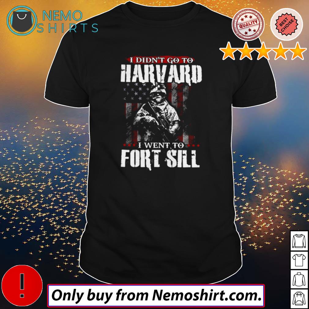 I didn't go to Harvard went fort sill - Adult & Kids T-Shirts, Sweatshirts & Hoodies apparel design preview 1