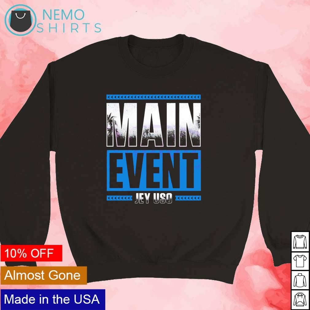 Main event Jey Uso Yeet - Adult & Kids T-Shirts, Sweatshirts & Hoodies apparel design preview 5