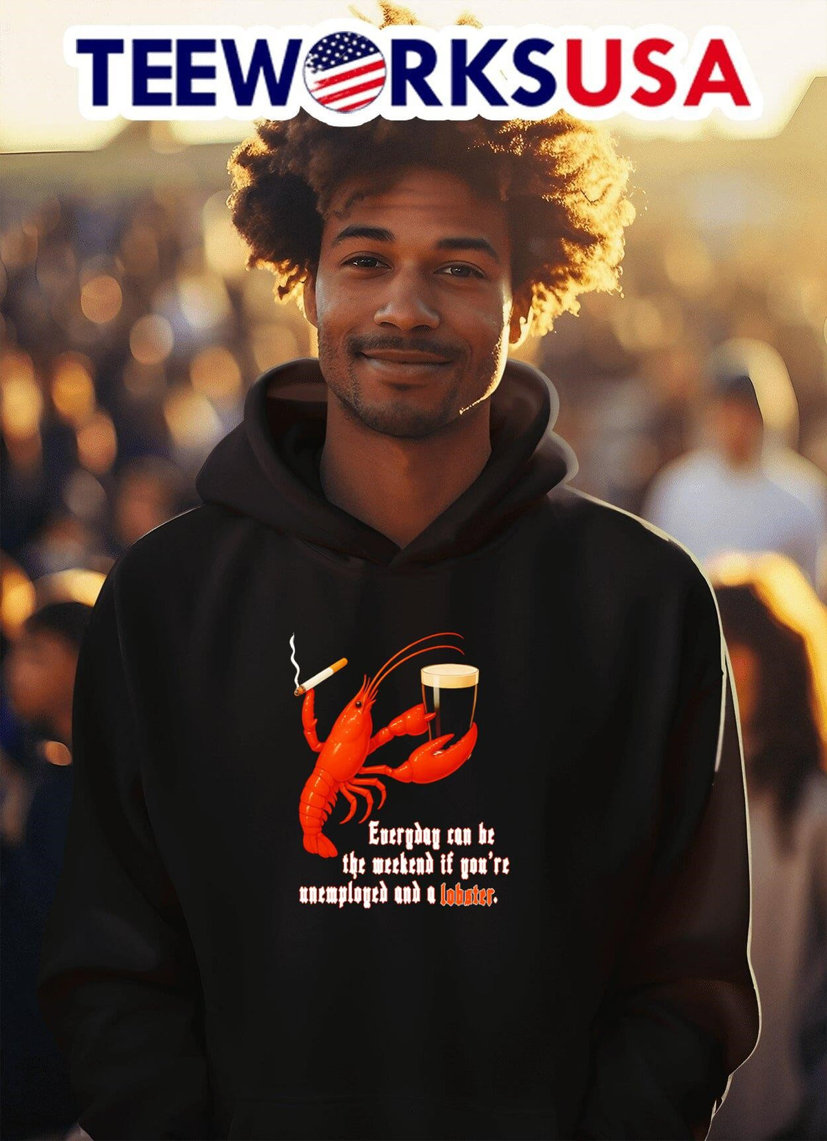 Everyday can be the weekend if you're unemployed and - Adult & Kids T-Shirts, Sweatshirts & Hoodies apparel design preview 2