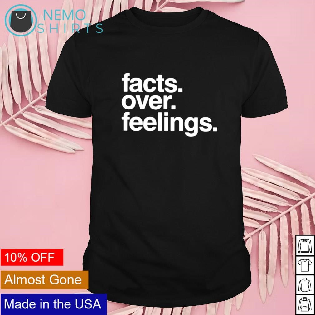 Facts over feelings - Adult & Kids T-Shirts, Sweatshirts & Hoodies apparel design preview 1