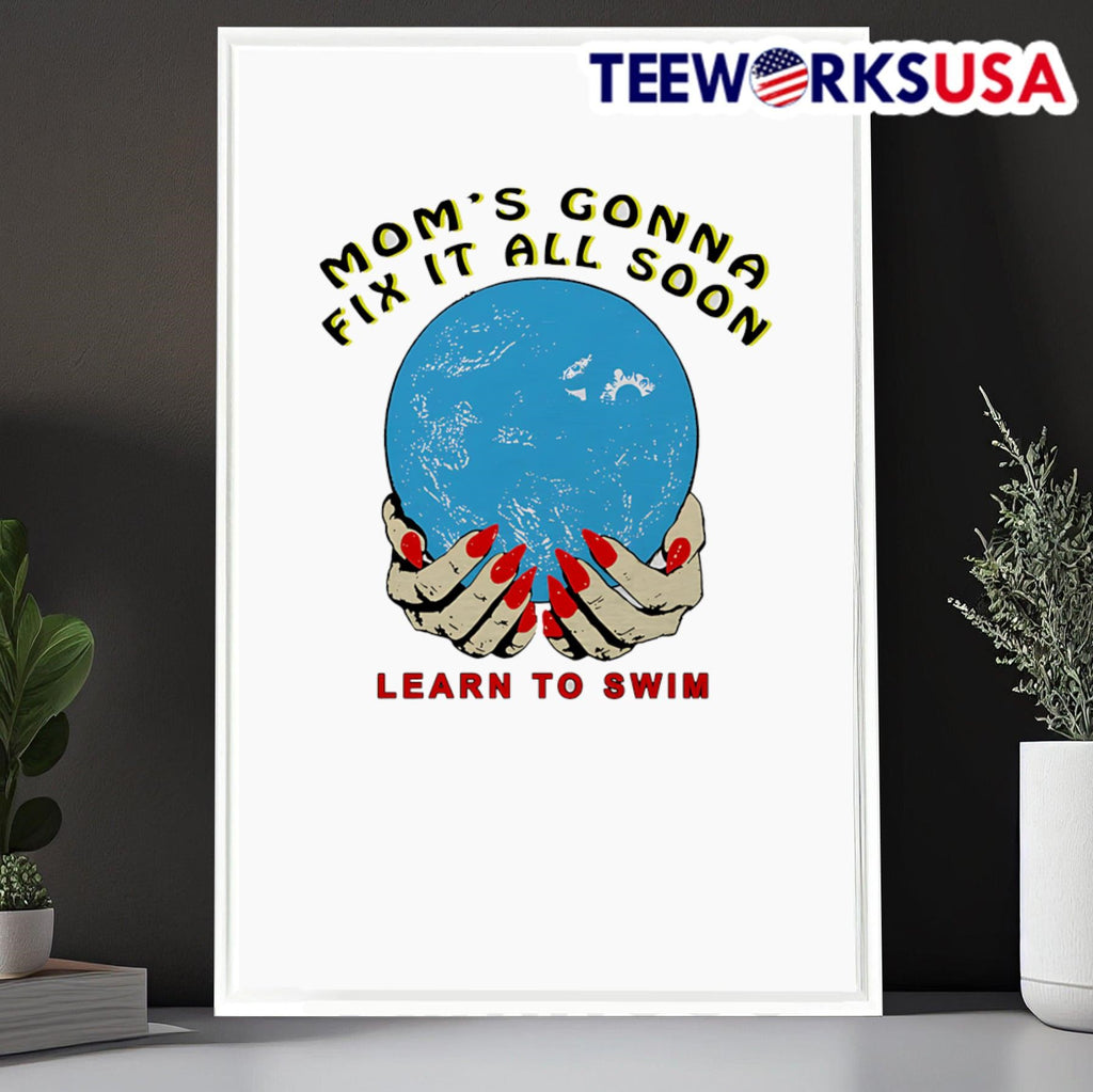 Mom's gonna fix it all soon learn to swim - Adult & Kids T-Shirts, Sweatshirts & Hoodies apparel design preview 6