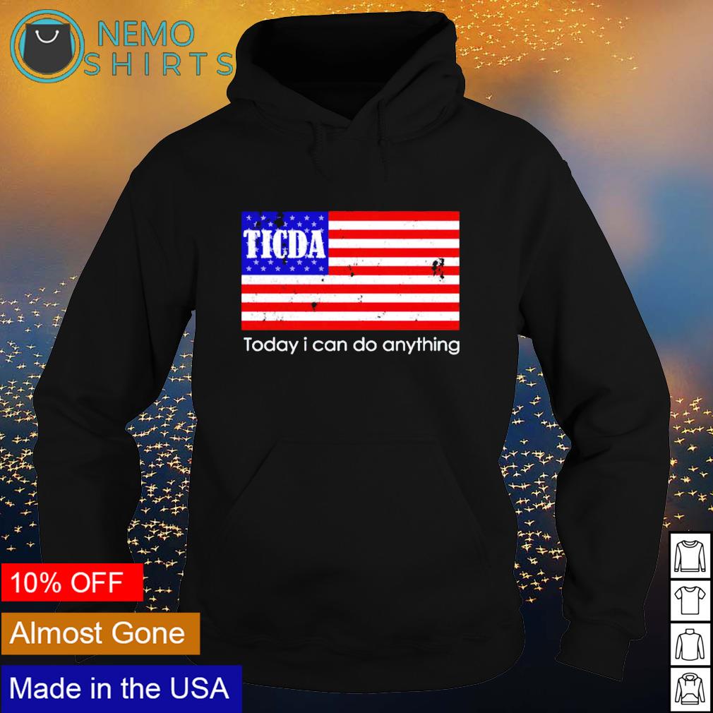 Ticda today I can do anything - Adult & Kids T-Shirts, Sweatshirts & Hoodies apparel design preview 2