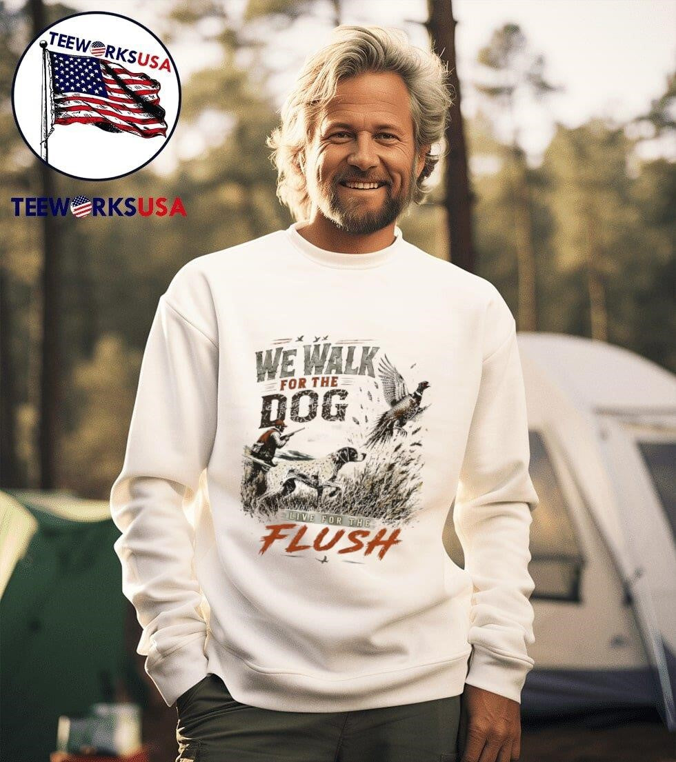 We Walk For The Dog Live Flush Hunting Bird - Adult & Kids T-Shirts, Sweatshirts & Hoodies apparel design preview 3