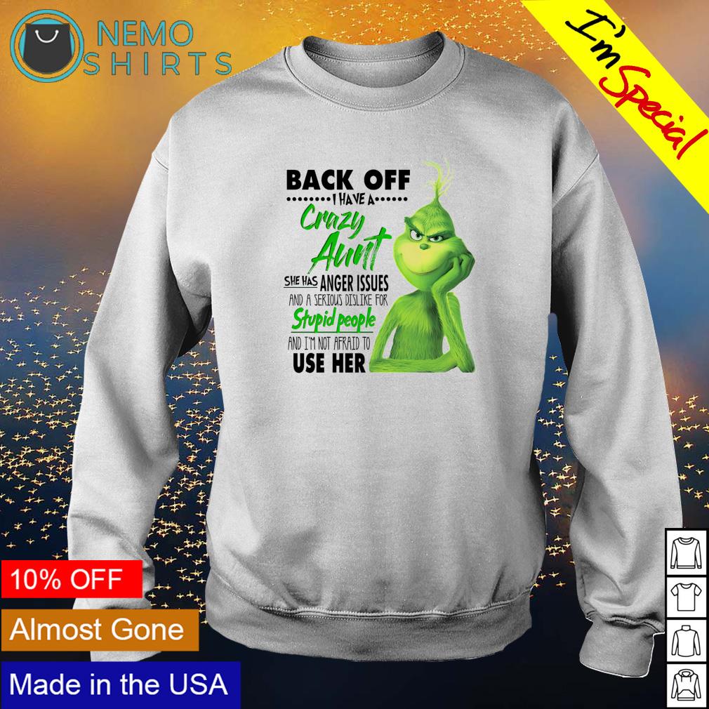 Grinch back off I have a crazy aunt - Adult & Kids T-Shirts, Sweatshirts & Hoodies apparel design preview 4
