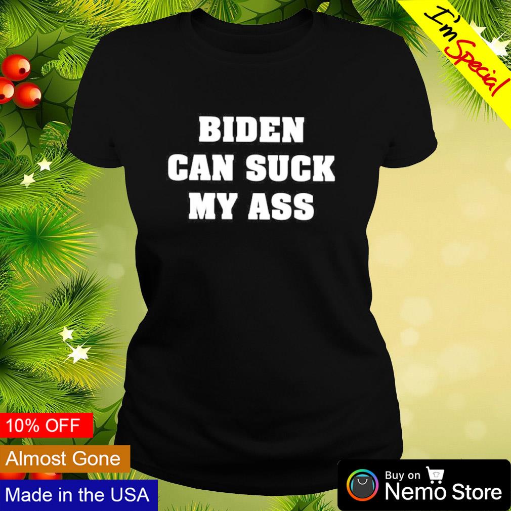 Biden can suck my ass - Adult & Kids T-Shirts, Sweatshirts & Hoodies apparel design preview 3