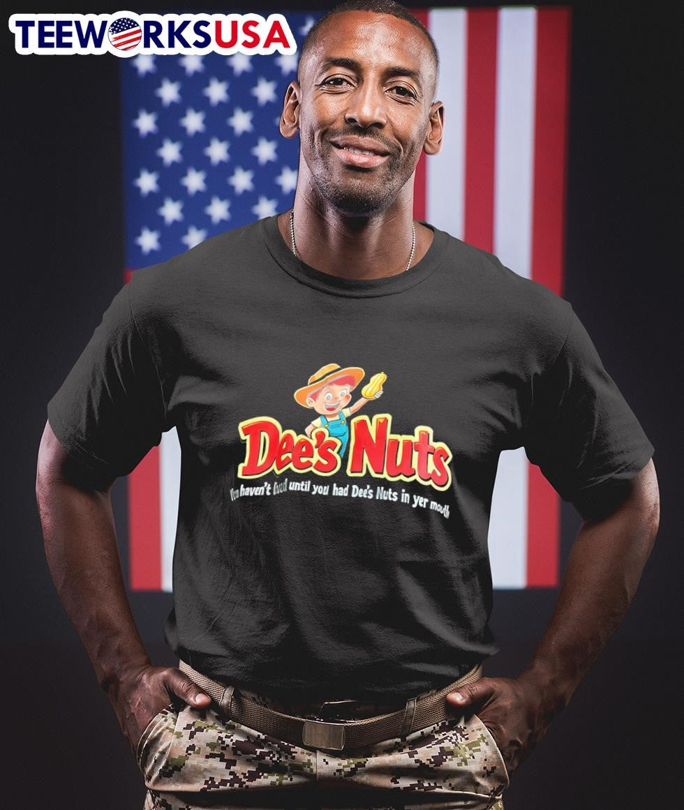 Dee's Nuts you haven't lived until had in yer mouth - Adult & Kids T-Shirts, Sweatshirts & Hoodies apparel design preview 1