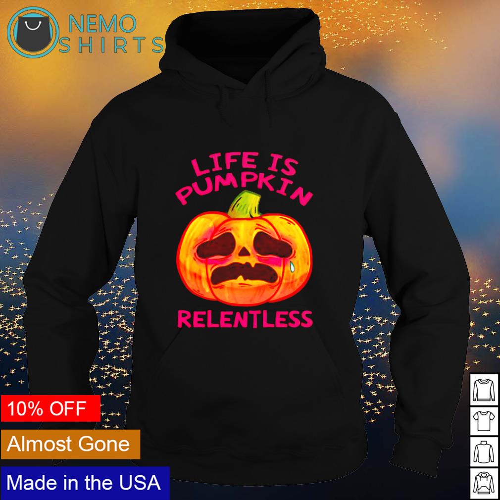 Life is pumpkin relentless Halloween - Adult & Kids T-Shirts, Sweatshirts & Hoodies apparel design preview 2