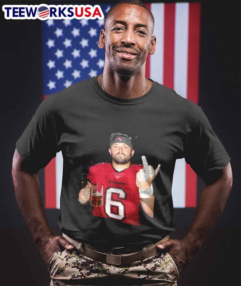 Buccaneers 6 Baker Mayfield Middle Finger With A Beer - Adult & Kids T-Shirts, Sweatshirts & Hoodies apparel design preview 1