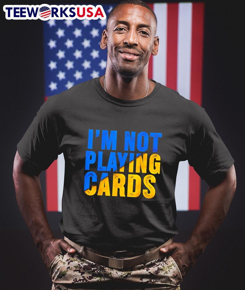 Zelensky I'm Not Playing Cards - Adult & Kids T-Shirts, Sweatshirts & Hoodies apparel design preview 1