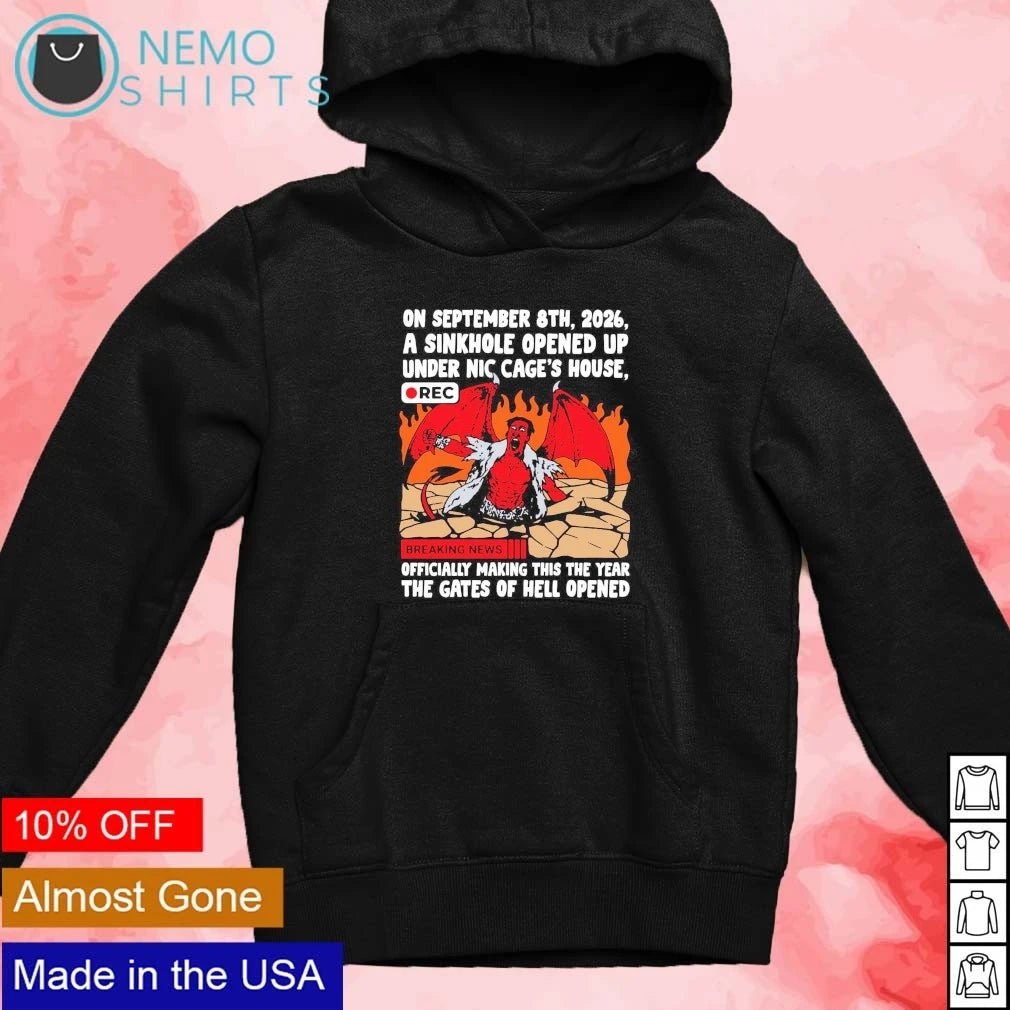 September 8th 2026 A Sinkhole Opened Up Under Nic - Adult & Kids T-Shirts, Sweatshirts & Hoodies apparel design preview 4