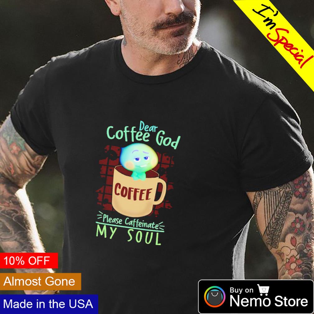 Dear coffee God please caffeinate my soul - Adult & Kids T-Shirts, Sweatshirts & Hoodies apparel design preview 4