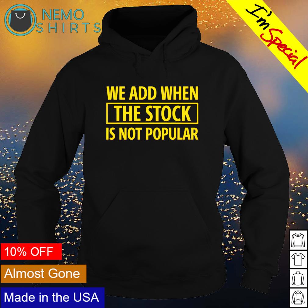 We add when the stock is not popular - Adult & Kids T-Shirts, Sweatshirts & Hoodies apparel design preview 2