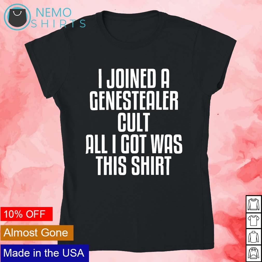 I joined a genestealer cult all got was this - Adult & Kids T-Shirts, Sweatshirts & Hoodies apparel design preview 4