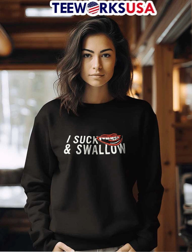 I suck and swallow - Adult & Kids T-Shirts, Sweatshirts & Hoodies apparel design preview 7