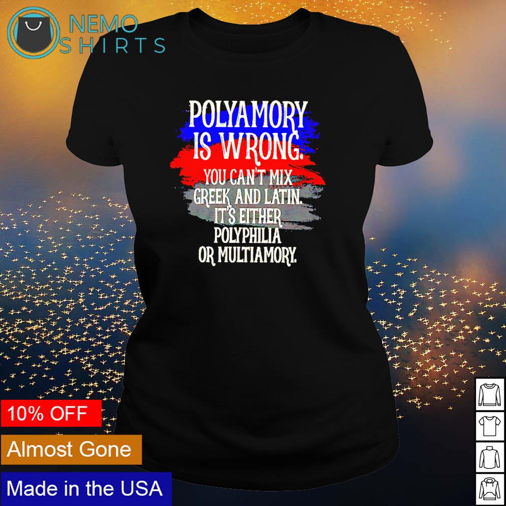 Polyamory is wrong you cant mix greek and latin - Adult & Kids T-Shirts, Sweatshirts & Hoodies apparel design preview 3