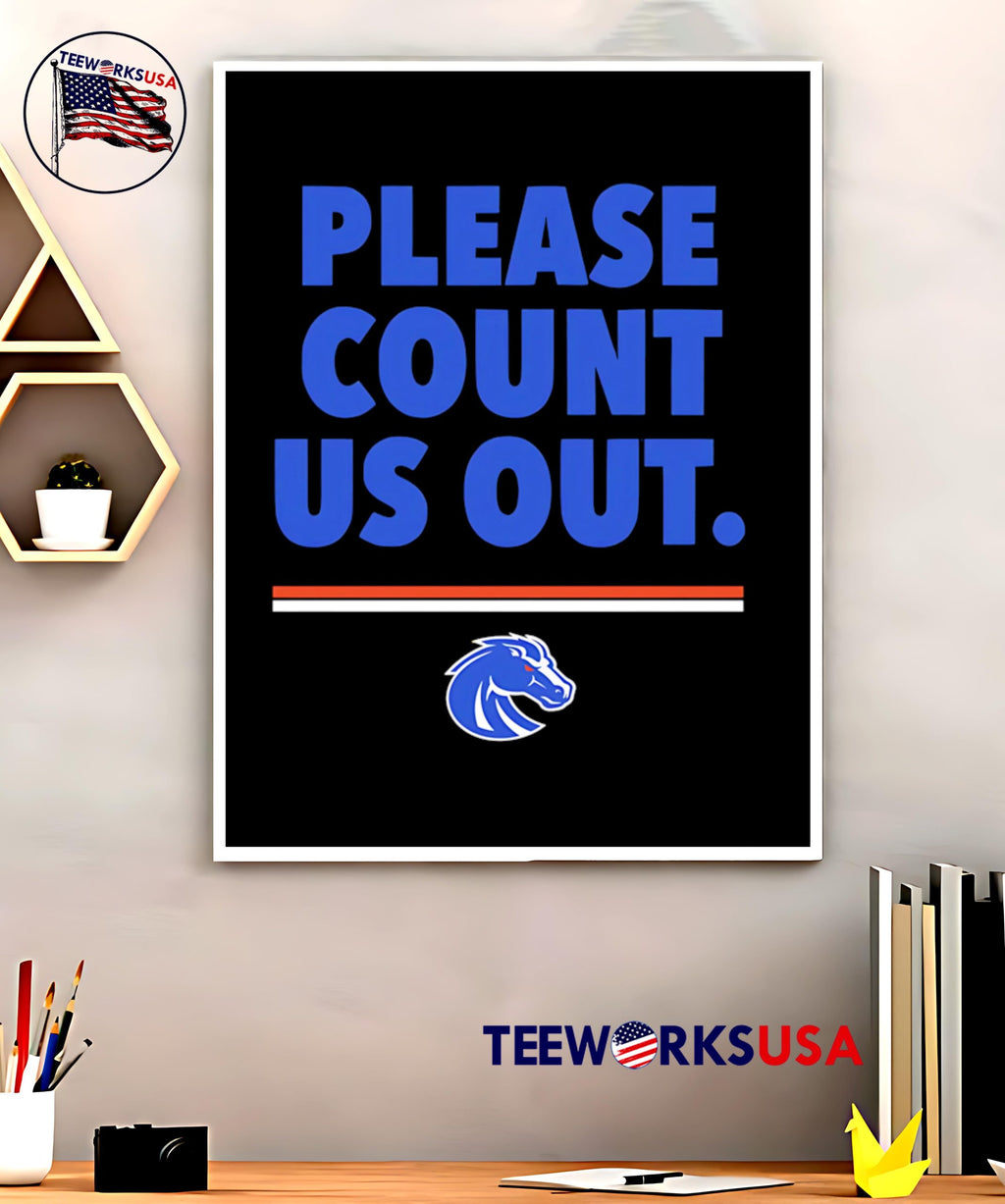 Please Count Us Out Boise State Broncos - Adult & Kids T-Shirts, Sweatshirts & Hoodies apparel design preview 5