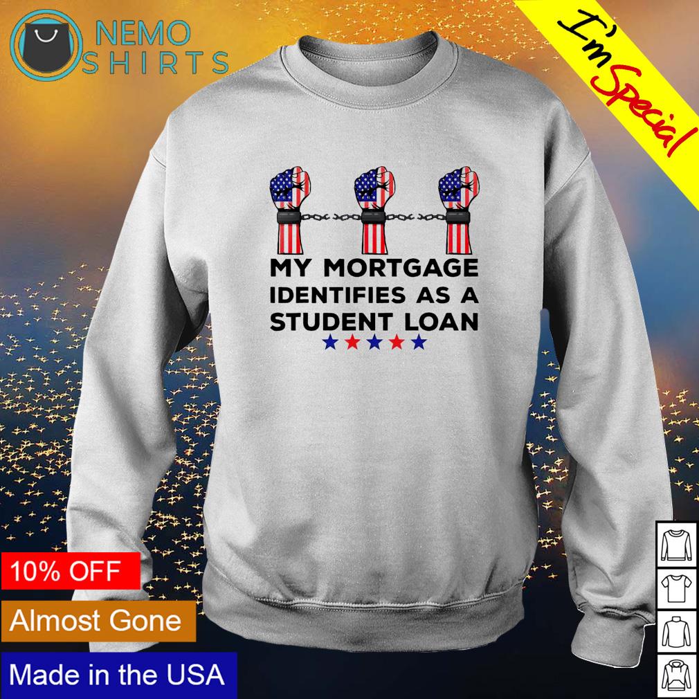 Prison my mortgage identifies as a student loan - Adult & Kids T-Shirts, Sweatshirts & Hoodies apparel design preview 4