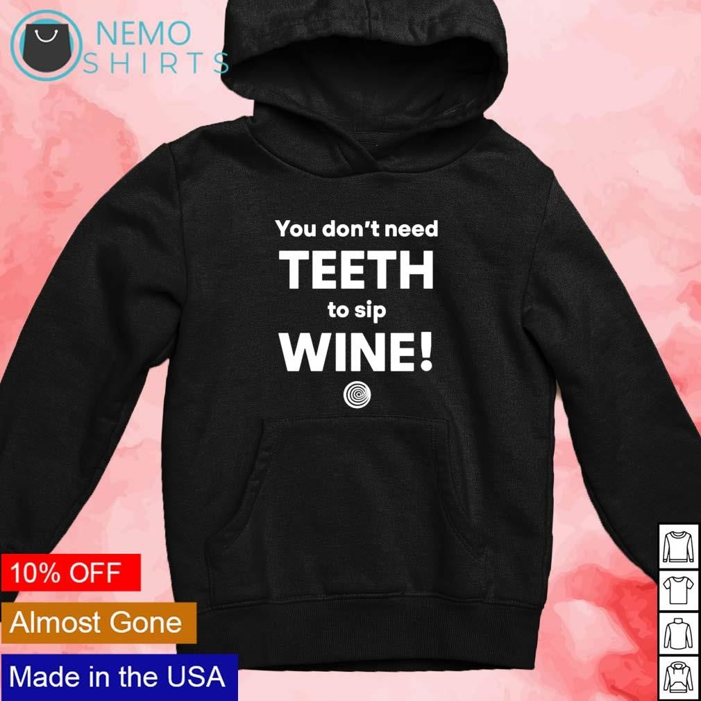 You don't needth to sip wine - Adult & Kids T-Shirts, Sweatshirts & Hoodies product image 4