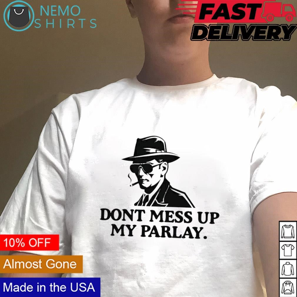 Don't mess with my Parlay - Adult & Kids T-Shirts, Sweatshirts & Hoodies apparel design preview 4