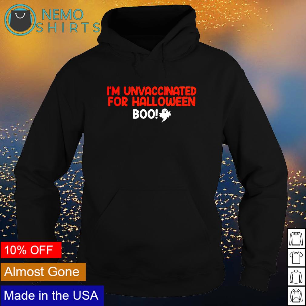 I'm unvaccinated for halloween boo - Adult & Kids T-Shirts, Sweatshirts & Hoodies apparel design preview 2