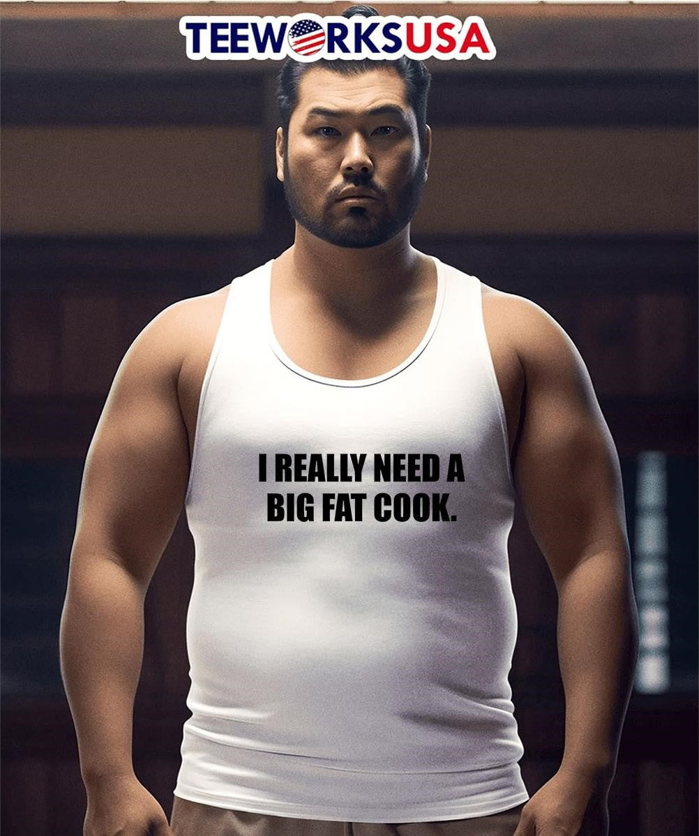 I Really Need A Big Fat Cook - Adult & Kids T-Shirts, Sweatshirts & Hoodies apparel design preview 3