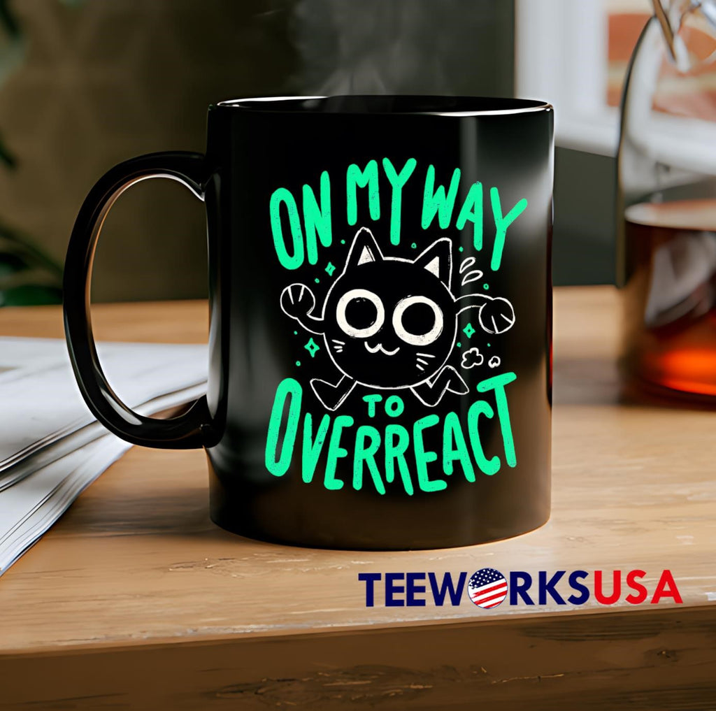 On My Way To Overreact funny - Adult & Kids T-Shirts, Sweatshirts & Hoodies apparel design preview 2