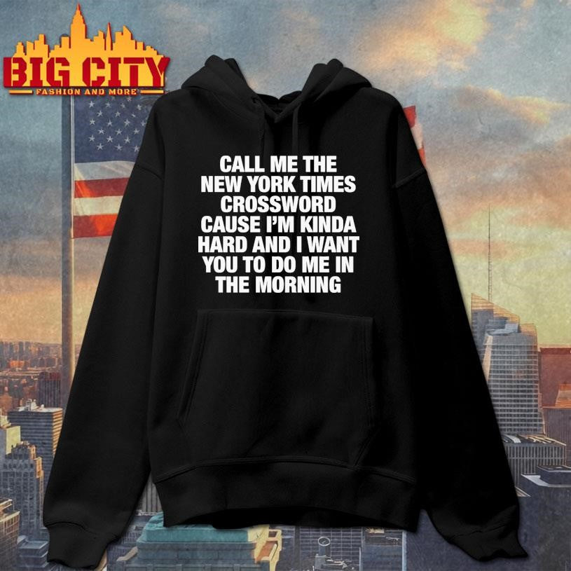 Call Me The New York Times Cause I'm Kinda Hard And I - Adult & Kids T-Shirts, Sweatshirts & Hoodies apparel design preview 2