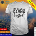 My give a damn's busted - Adult & Kids T-Shirts, Sweatshirts & Hoodies apparel design preview 1
