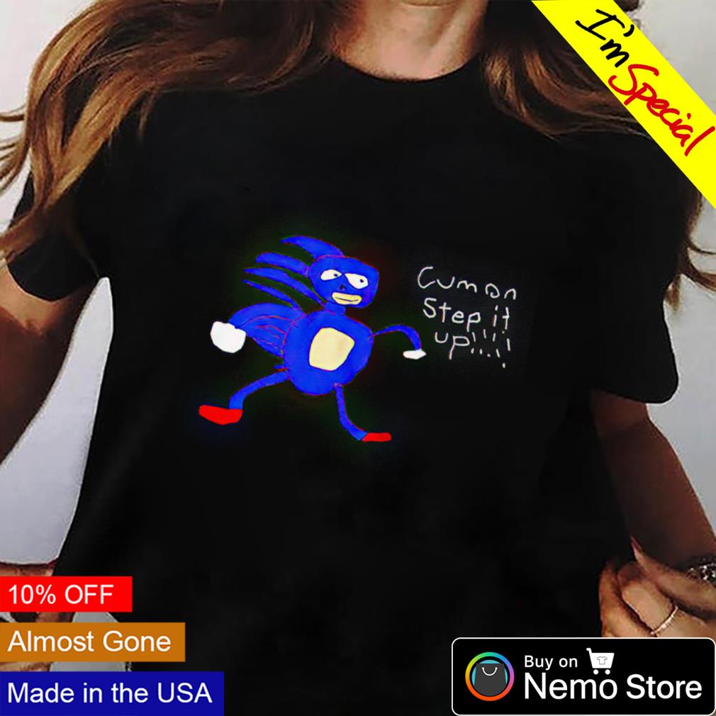 Sonic cumon step it up - Adult & Kids T-Shirts, Sweatshirts & Hoodies apparel design preview 2