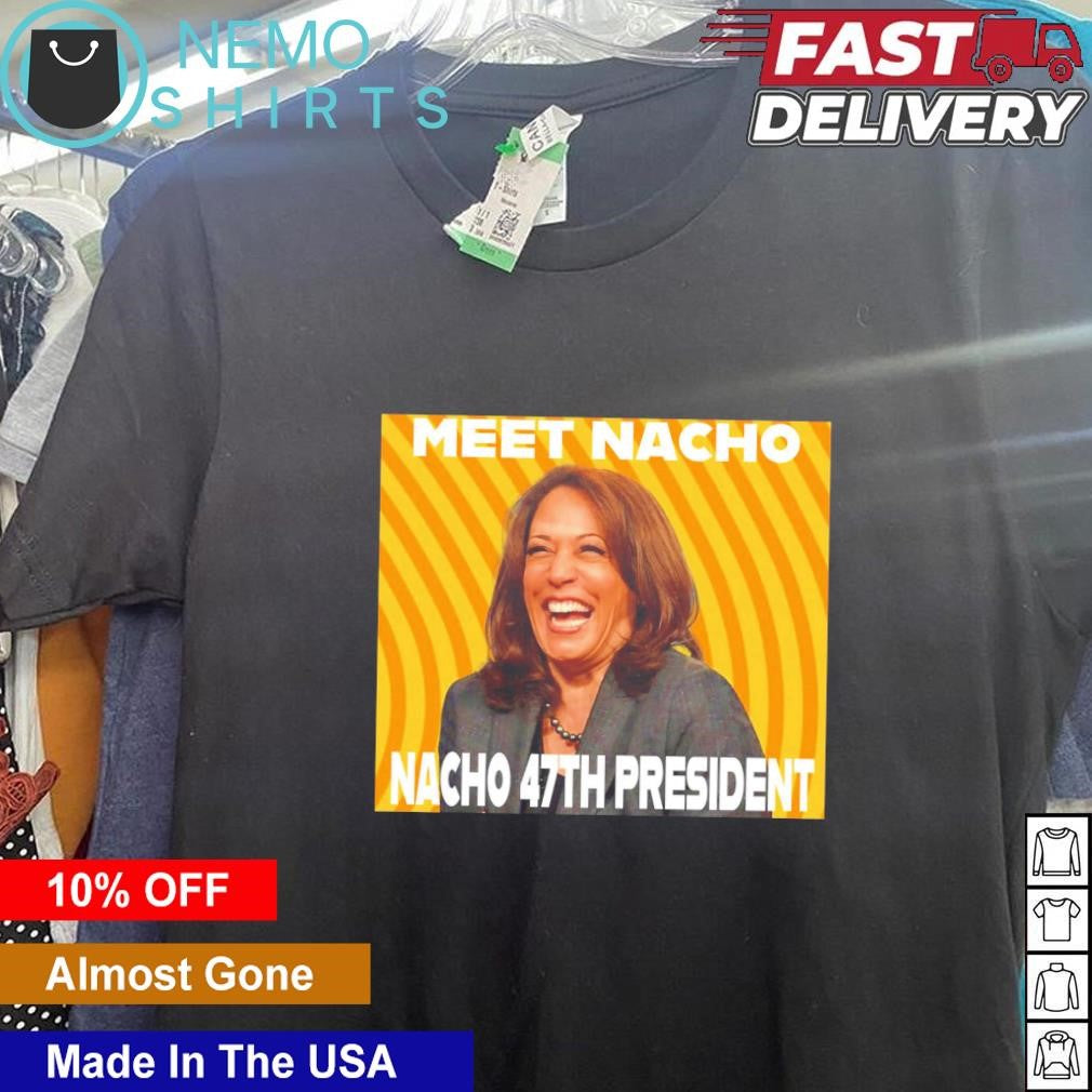 Kamala Harris laughing meet Nacho 47th president - Adult & Kids T-Shirts, Sweatshirts & Hoodies apparel design preview 5