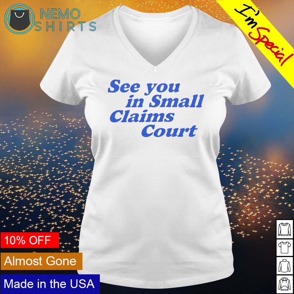 See you in small claims court - Adult & Kids T-Shirts, Sweatshirts & Hoodies apparel design preview 5