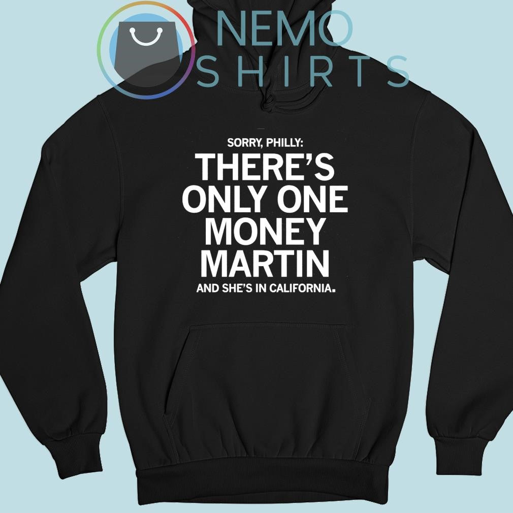 Sorry Philly there's only one money Martin and she's - Adult & Kids T-Shirts, Sweatshirts & Hoodies product image 2
