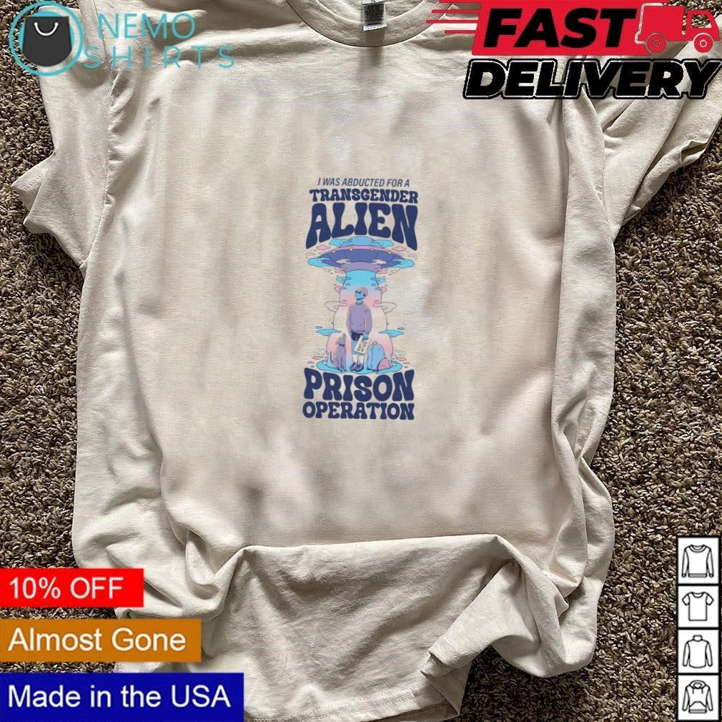 Transgender alien prison operation - Adult & Kids T-Shirts, Sweatshirts & Hoodies apparel design preview 3