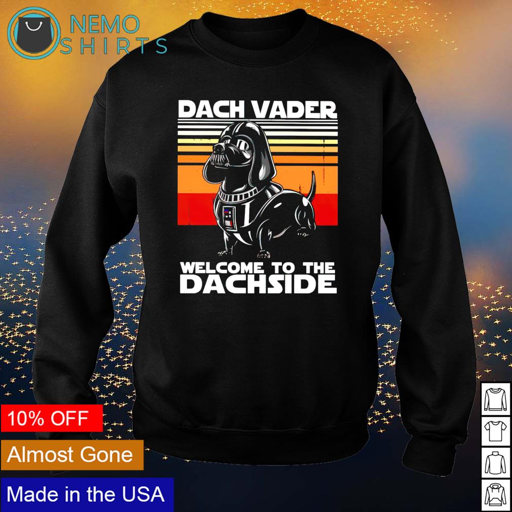 Dachshund Dach Vader welcome to the dachside - Adult & Kids T-Shirts, Sweatshirts & Hoodies apparel design preview 4