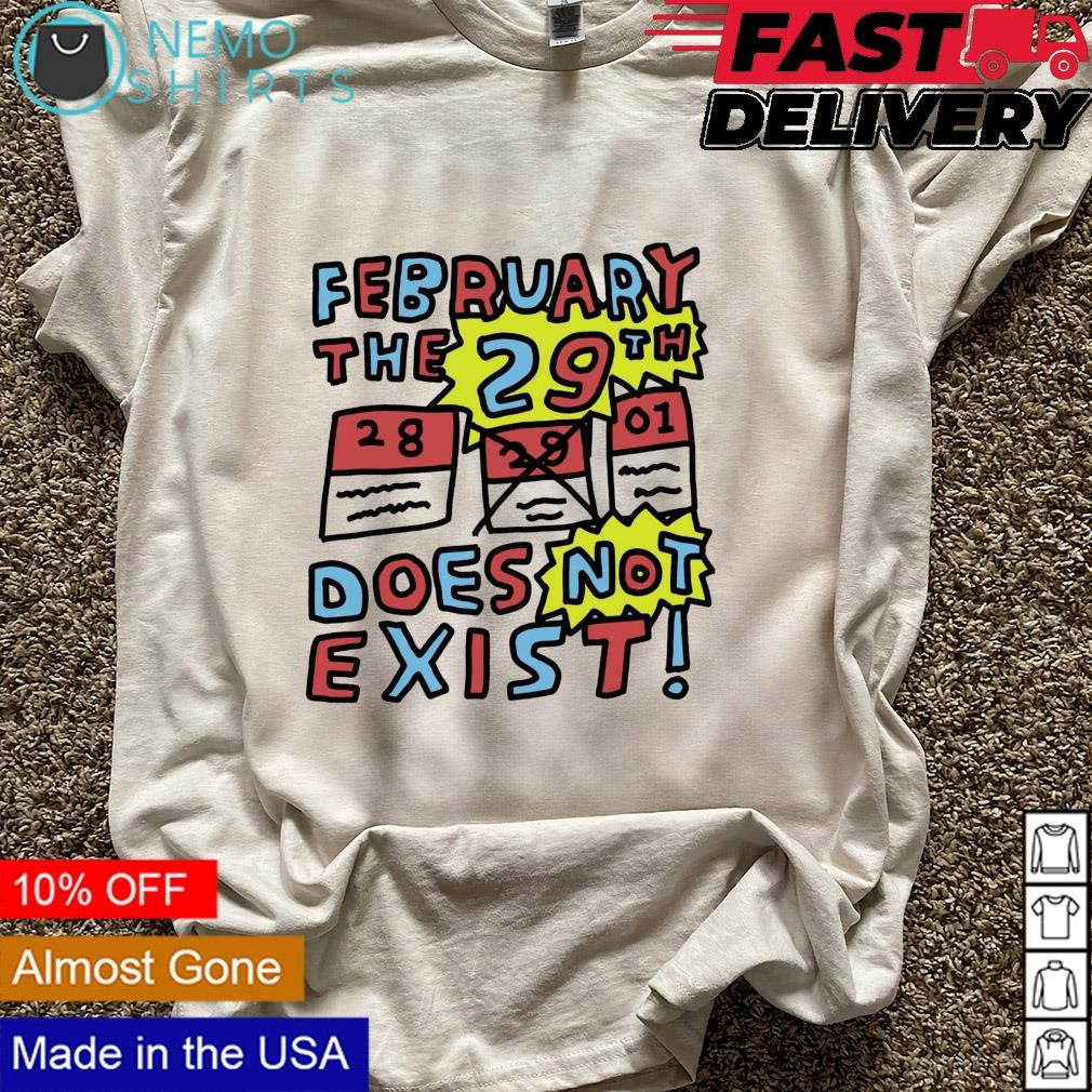 February the 29th does not exist - Adult & Kids T-Shirts, Sweatshirts & Hoodies apparel design preview 5