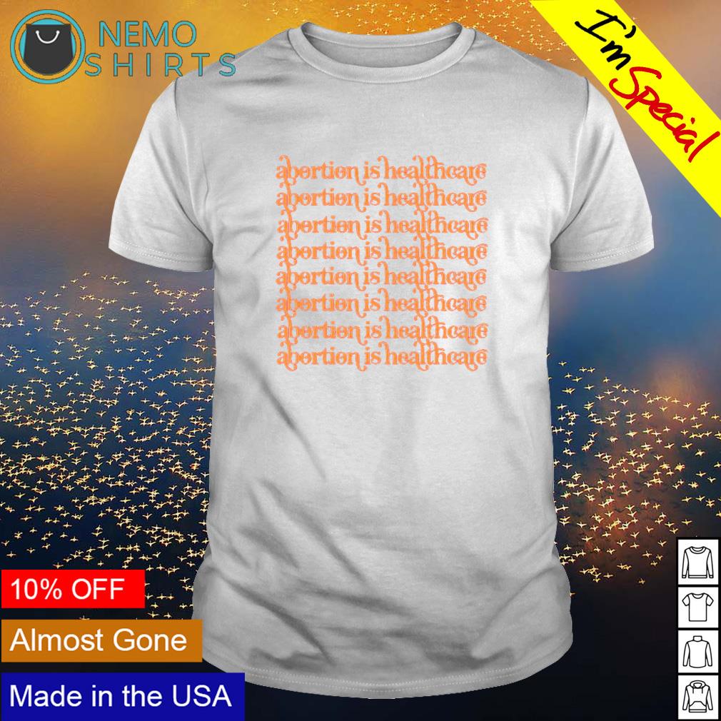 Abortion is healthcare - Adult & Kids T-Shirts, Sweatshirts & Hoodies apparel design preview 1