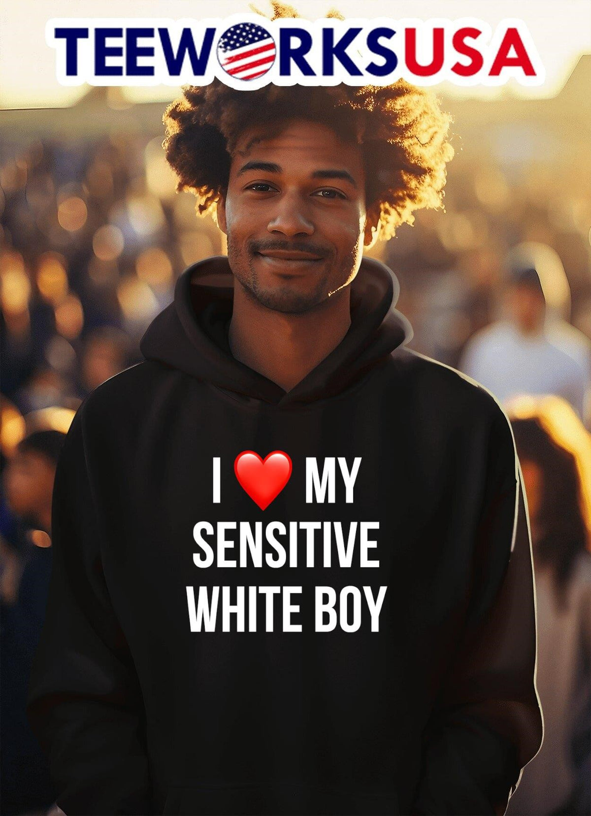 I love my sensitive white boy - Adult & Kids T-Shirts, Sweatshirts & Hoodies apparel design preview 2