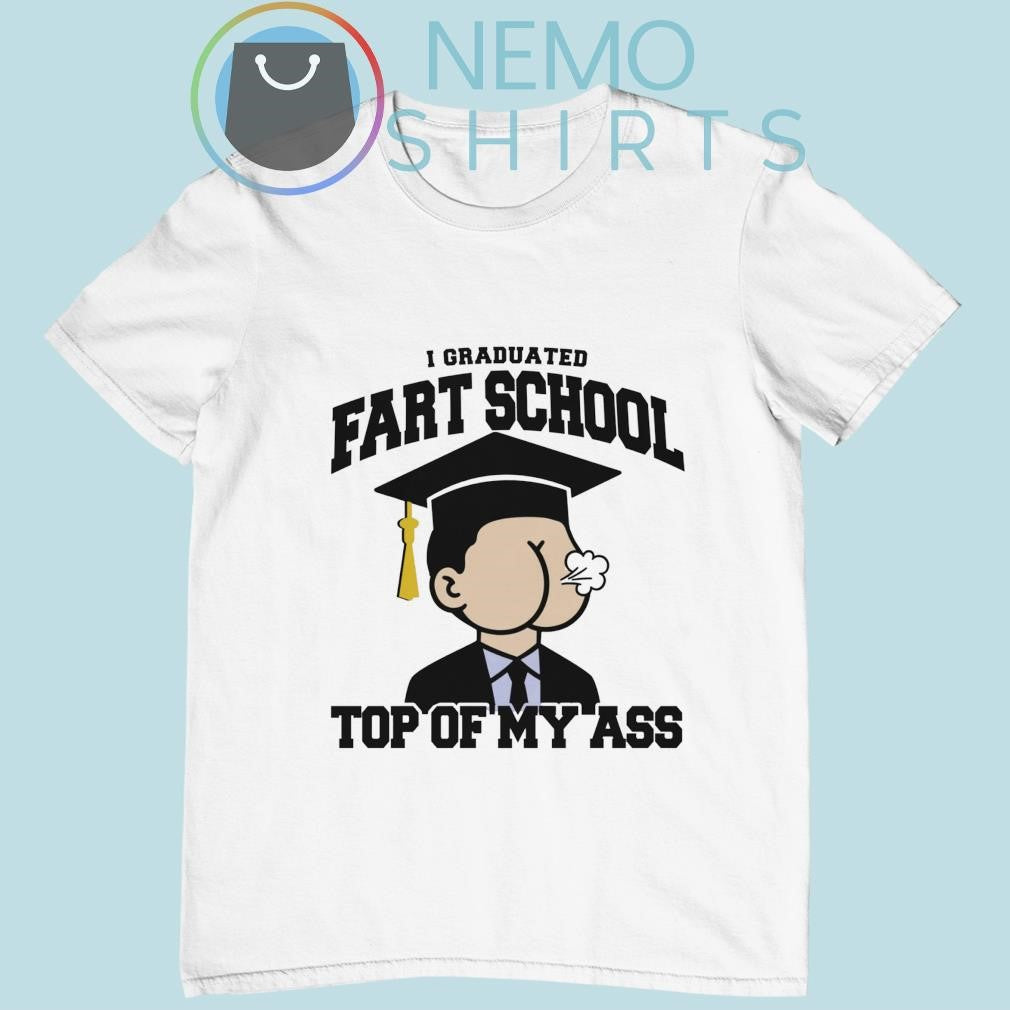 I graduated fart school at the top of my ass - Adult & Kids T-Shirts, Sweatshirts & Hoodies apparel design preview 1