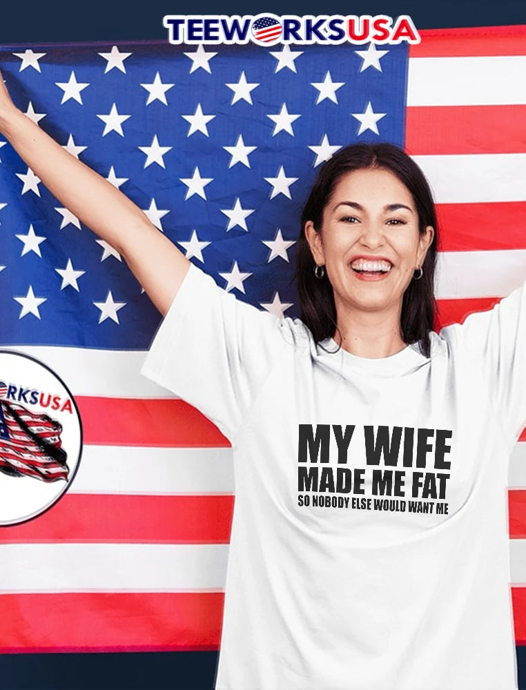 My Wife Made Me Fat So Nobody Else Would Want Bold - Adult & Kids T-Shirts, Sweatshirts & Hoodies apparel design preview 7