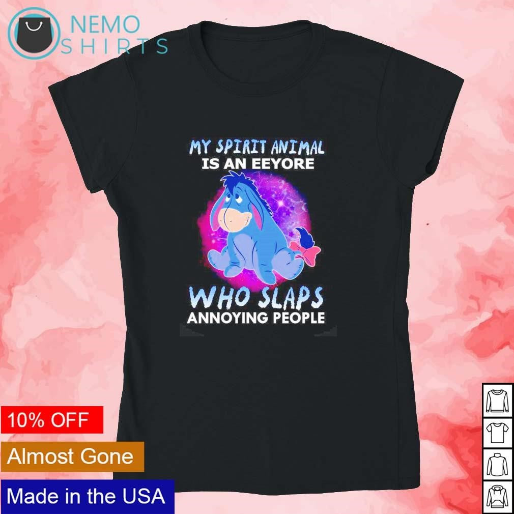 Eeyore my spirit animal is an who slaps annoying - Adult & Kids T-Shirts, Sweatshirts & Hoodies apparel design preview 4